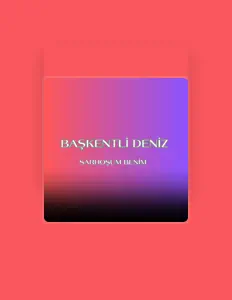 Listen to Başkentli Deniz, watch music videos, read bio, see tour dates & more!