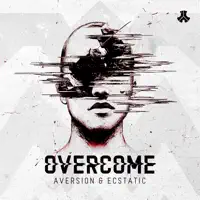 Overcome — Aversion & Ecstatic