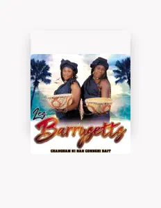 Hör dir Les barryzettes an, schau dir Musikvideos an, lies die Biografie, finde Tourdaten und mehr!