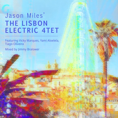 The Lisbon Electric 4tet (feat. Tiago Oliveira & Yami Aloelela)
