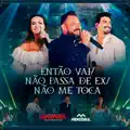Então Vai _ Não Passa de Ex _ Não Me Toca DVD O Imperador Chegou