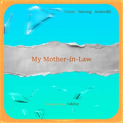 My mother-in-law (feat. Trema & Starring) - Single