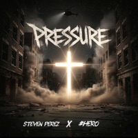 Pressure - Single - Steven Perez & #Hero