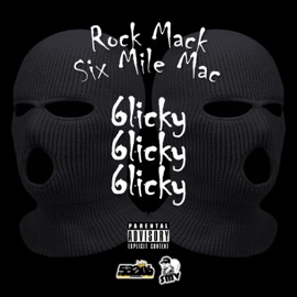 6licky, 6licky, 6licky (feat. Rock Mack) [Radio Edit] Six Mile Mac