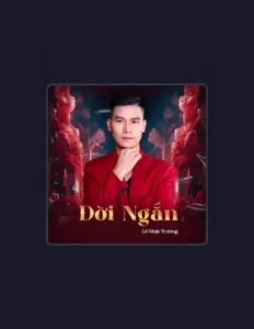 Dengarkan Lê Nhật Trường, tonton video musik, baca bio, lihat tanggal tur & lainnya!