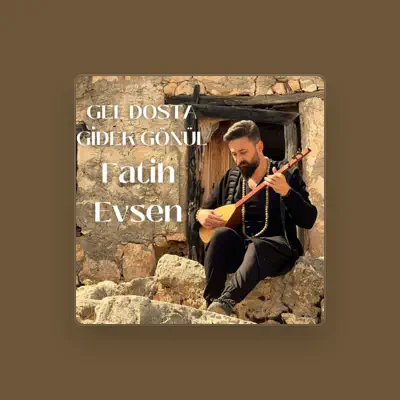 Listen to Fatih Evsen, watch music videos, read bio, see tour dates & more!