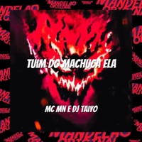 Tuim do Machuca Ela - Single - Dj Taiyo & MC MN