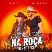 O Que Acontece na Roça Fica na Roça — Loubet / Ana Castela