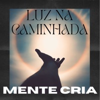 Luz na Caminhada - Single - Mente Cria