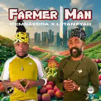 Farmer Man — R Embassida & Lutan Fyah