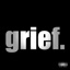 grief. - EP