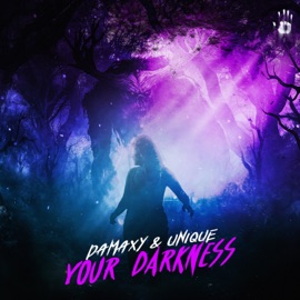 Your Darkness (Extended Mix) Damaxy & Unique