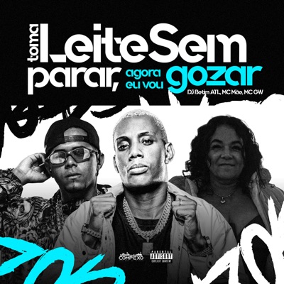 Mtg - Toma Leite Sem Parar, Agora Eu Vou Gozar (feat. Dj Kell) - Single