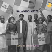 Naija which way?? - Single - Bizzysoundz