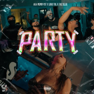 PARTY (feat. LOKOTHL & The Seler)