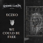 We Could Be Free - Single