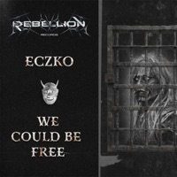 We Could Be Free - Single - Eczko