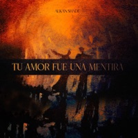 Tú Amor Fue Una Mentira - Single - Alkan Shade