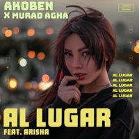 Al Lugar (feat. Arisha) - Single - Akoben & Murad Agha