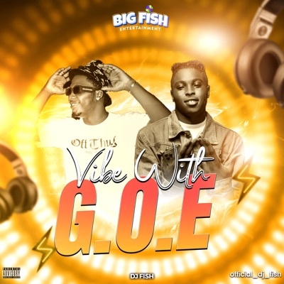 Vibe Wit G.O.E (feat. Godoverjunior) - Single