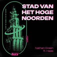 Stad van het Hoge Noorden (feat. Haas & KEI-week) - Single - Nathan Green