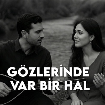 GÖZLERİNDE VAR BİR HAL