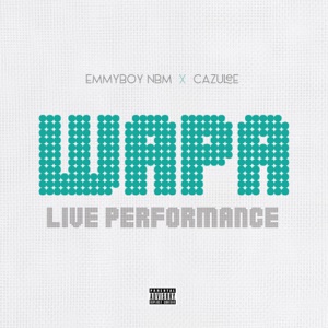 Wapa (feat. Cazulee) [Live Performance]