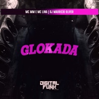 Glokada - Single - DjMaurício Oliver, MC MM & mc lina
