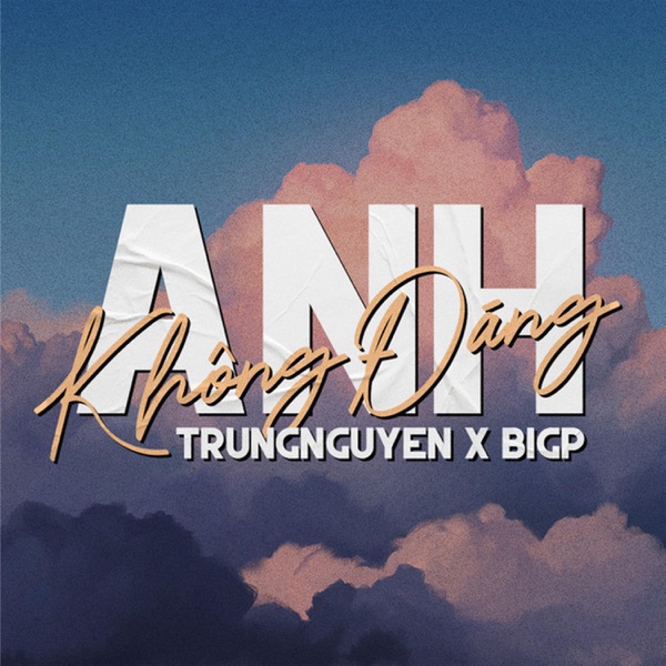 Anh Không Đáng - Single