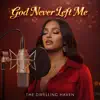 God Never Left Me