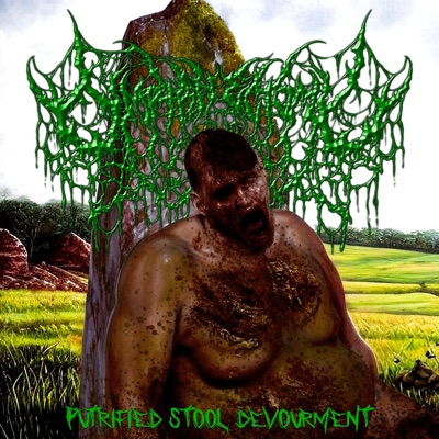 Putrified Stool Devourment (feat. Putrid Defecation) [Single version] - Single