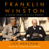 Franklin and Winston: An Intimate Portrait of an Epic Friendship (Unabridged) - Jon Meacham