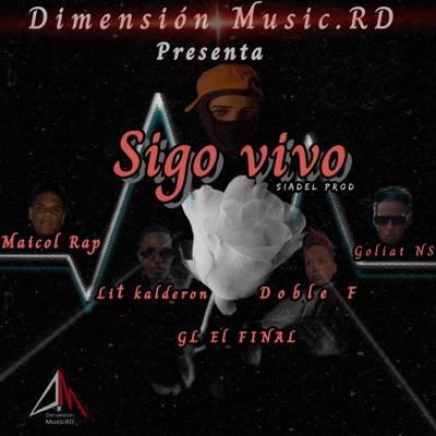 Sigo vivo (feat. Lit kalderon, Maicol Rap, Doble F & Goliat NS) [GL El FINAL] - Single