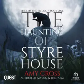 The Haunting of Styre House : The Smythe Trilogy Book 1 (The Smythe Trilogy)