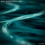 Seen With These Eyes - Single