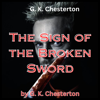 G. K. Chesterton:  The Sign of the Broken Sword - G. K. Chesterton