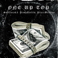 One Up Top (feat. Pfacebabyyy & Pimp Rollin) - Single - Solitaryk3
