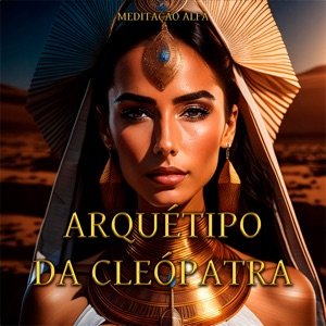 Arquétipo da Cleópatra - EP