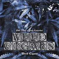 Weed Cigars - Single - Odd 1 Out & Yung Loverboi