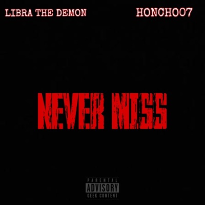 Never Miss (feat. Honcho007) - Single