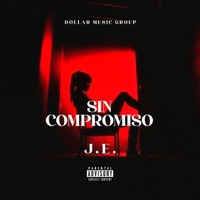 SIN COMPROMISO (feat. J.E) - Single - El Dollar Music
