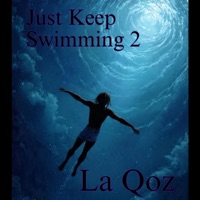 JustKeepSwimming2 - Single - La Qoz