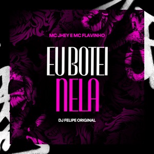 Eu Botei Nela