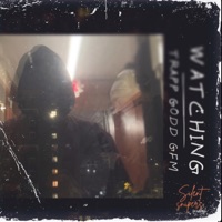 Watching (feat. Silent snipers) - Single - Trapp Godd GFM