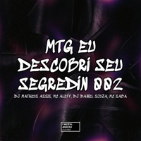 MTG EU DESCOBRI SEU SEGREDIN 002 (feat. MC ALEFF) [DJ DANIEL SOUZA & MC SABA Remix] - Single - DJ MATHEUS ASSIS