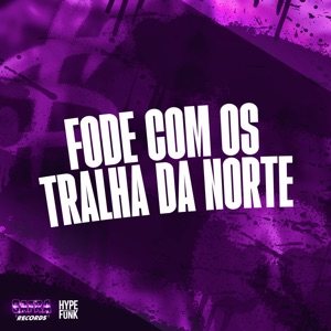 Fode Com os Tralha da Norte