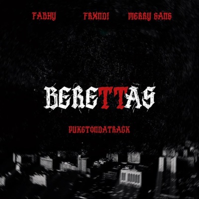 BERETTAS (feat. Frxndi, Merry Gang & Puketondatrack) - Single