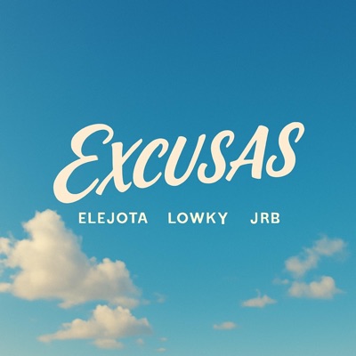 EXCUSAS (feat. Lowky & JRB) - Single