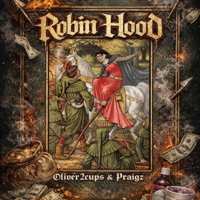 Robin Hood (feat. Praigz & E1 WORLDWIDE) - Single - oliver2cups