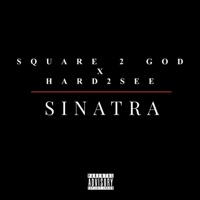 Sinatra (feat. Hard2See) - Single - Square 2 God